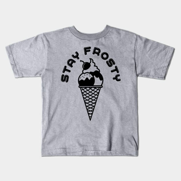 Stay Frosty Ice Cream Kids T-Shirt by PaletteDesigns